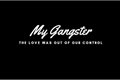 História: My Gangster (HIATUS)