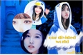 História: Our divided world - Imagine Mina (Twice)
