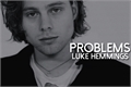 História: Problems - Luke Hemmings.