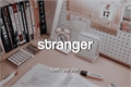 História: Stranger - jeonglix.