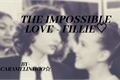 História: The impossible love- Fillie