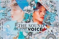 História: The Sound Of Your Voice