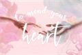 História: To Mend Your Heart