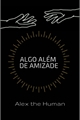 História: Algo Al&#233;m de Amizade (BillDip)