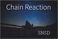 História: Chain Reaction