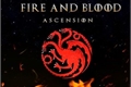 História: Fire And Blood - Ascension
