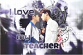 História: I love my teacher - tincan or 2wish