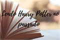 História: Lendo Harry Potter no passado