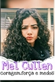 História: Mel Cullen - Coragem,for&#231;a e medos