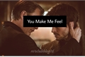 História: You Make Me Feel - Hannibal x Will