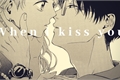 História: When i kiss you