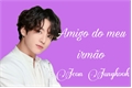 História: Amigo do meu Irm&#227;o - Jungkook