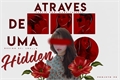 História: Atrav&#233;s de uma Hidden