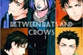 História: Between bats and crows(Hiatus)