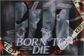 História: Born to die