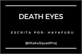 História: Death eyes