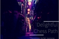 História: Delightful Chess Path