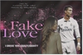 História: Fake Love