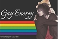 História: Gay Energy