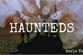 História: Haunteds