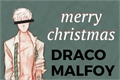 História: Merry Christmas, Draco Malfoy