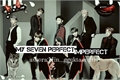 História: My seven perfect imperfect - imagine BTS