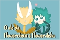 História: O elo de Flowerchan e Flowerdeku