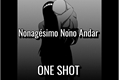 História: OneShot: Nonag&#233;simo Nono Andar