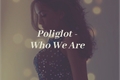 História: Poliglot - Who We Are