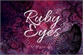 História: Ruby eyes (hiato)