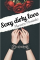 História: Sexy dirty love