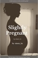 História: Slightly Pregnant