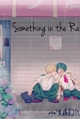 História: Something in the rain