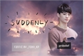 História: Suddenly- Im Jaebum (GOT7)