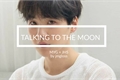 História: Talking To The Moon - Sope Oneshot