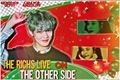 História: The richs live on the other side-Zhong Chenle