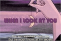 História: When I Look At You