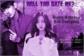 História: Will You Date Me? - Happy Brithday Kim Taehyung