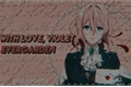 História: With Love, Violet Evergarden