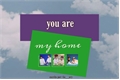 História: You are my home