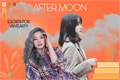 História: AFTER MOON - (Myoui Mina; Kim Dahyun) (Mihyun)