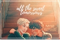 História: All the Sweet Tomorrows
