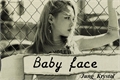História: Baby Face
