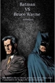 História: Batman vs Bruce Wayne.