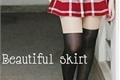 História: Beautiful skirt - Frerard