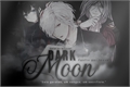 História: DIABOLIK LOVERS: Dark Moon (HIATUS)