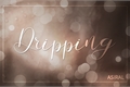 História: Dripping
