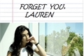 História: Forget You, Lauren - Camren