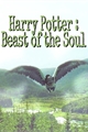 História: Harry Potter and beast of soul