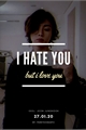 História: I HATE YOU, but i love you...